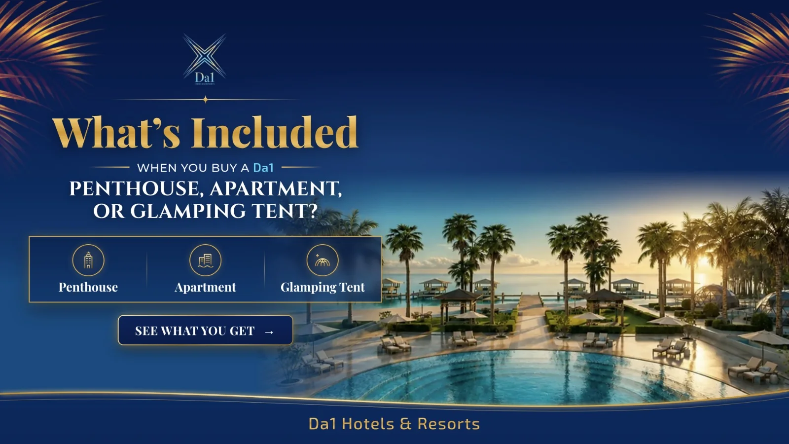 What's Included When You Buy a Da1 Penthouse, Apartment, or Glamping Tent?